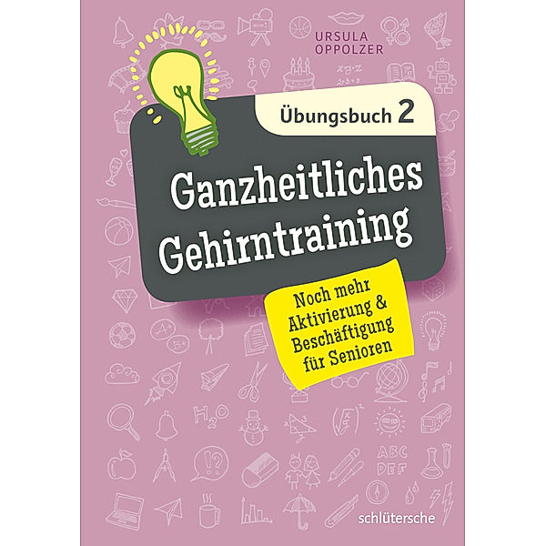 Ganzheitliches Gehirntraining Übungsbuch.Bd.2, Ursula Oppolzer