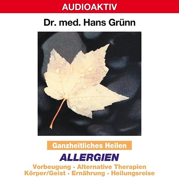 Ganzheitliches Heilen: Allergien, Dr. Hans Grünn