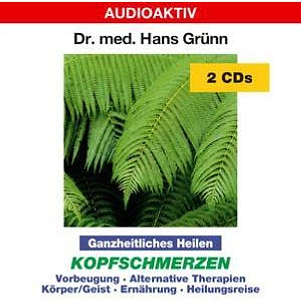 Ganzheitliches Heilen: Kopfschmerzen, Dr. Hans Grünn