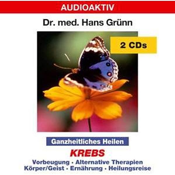 Ganzheitliches Heilen: Krebs, Dr. Hans Grünn