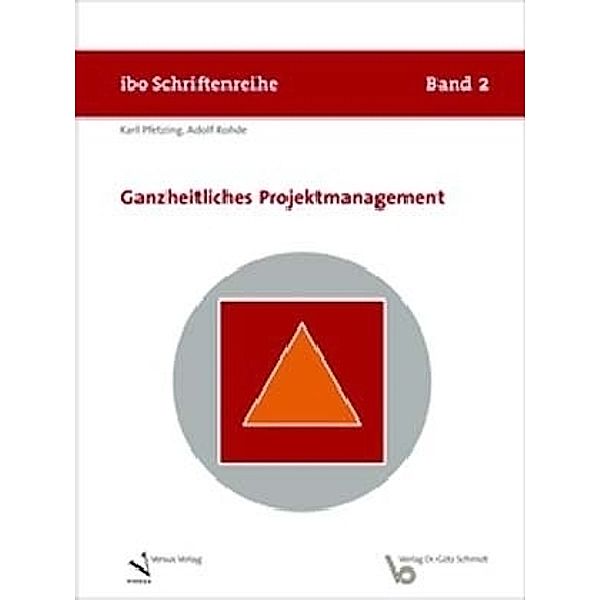 Ganzheitliches Projektmanagement, Karl Pfetzing, Adolf Rohde