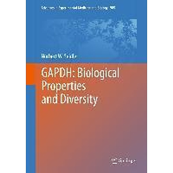 GAPDH: Biological Properties and Diversity / Advances in Experimental Medicine and Biology Bd.985, Norbert W. Seidler