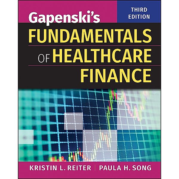Gapenski's Fundamentals of Healthcare Finance, Third Edition, Kristin Reiter