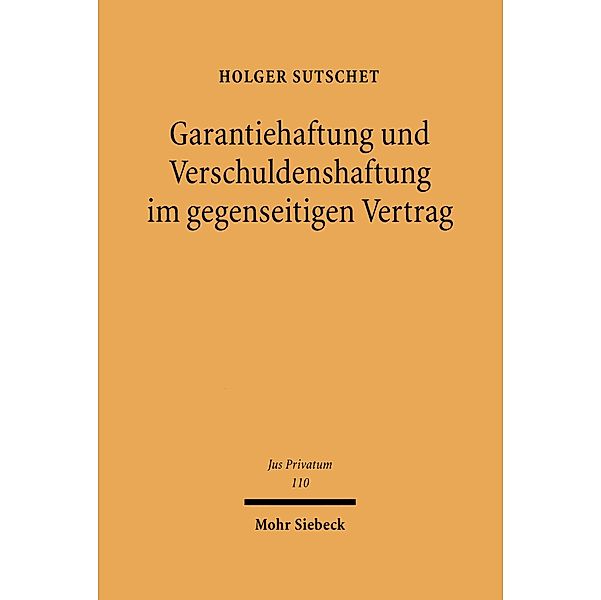 Garantiehaftung und Verschuldenshaftung im gegenseitigen Vertrag, Holger Sutschet
