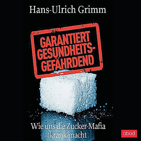 Garantiert gesundheitsgefährdend, Hans-Ulrich Grimm