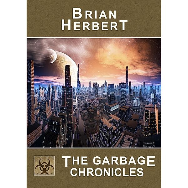Garbage Chronicles / WordFire Press, Brian Herbert