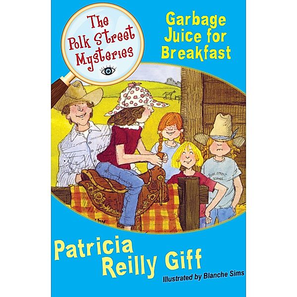Garbage Juice for Breakfast / The Polk Street Mysteries, Patricia Reilly Giff