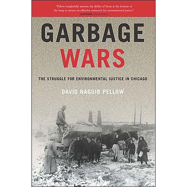 Garbage Wars / Urban and Industrial Environments, David Naguib Pellow