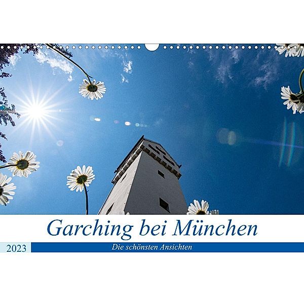 Garching bei München / Die schönsten Ansichten. (Wandkalender 2023 DIN A3 quer), Harald Fröschl / frog.pix
