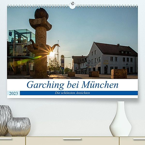 Garching bei München / Die schönsten Ansichten. (Premium, hochwertiger DIN A2 Wandkalender 2023, Kunstdruck in Hochglanz, Harald Fröschl / frog.pix