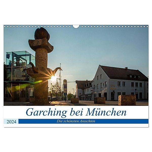 Garching bei München / Die schönsten Ansichten. (Wandkalender 2024 DIN A3 quer), CALVENDO Monatskalender, Harald Fröschl / frog.pix