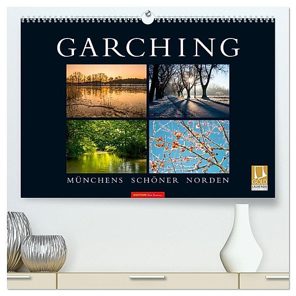 GARCHING - Münchens schöner Norden (hochwertiger Premium Wandkalender 2024 DIN A2 quer), Kunstdruck in Hochglanz, don.raphael@gmx.de