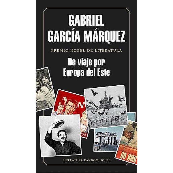 García Márquez, G: Viaje por Europa del Este, Gabriel García Márquez