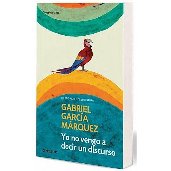 García Márquez, G: Yo no vengo a decir un discurso, Gabriel García Márquez