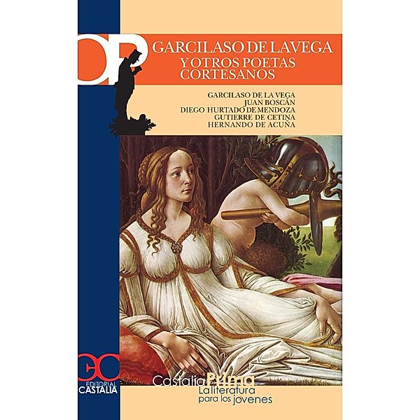 Garcilaso de la Vega y otros poetas cortesanos, Garcilaso de Vega, Juan Boscán, Diego Hurtado De Mendoza, Gutierre de Cetina, Hernando de Acuña