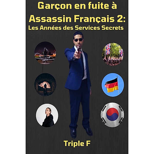 Garçon en fuite à Assassin Français 2: Les Années des Services Secrets, Triple F