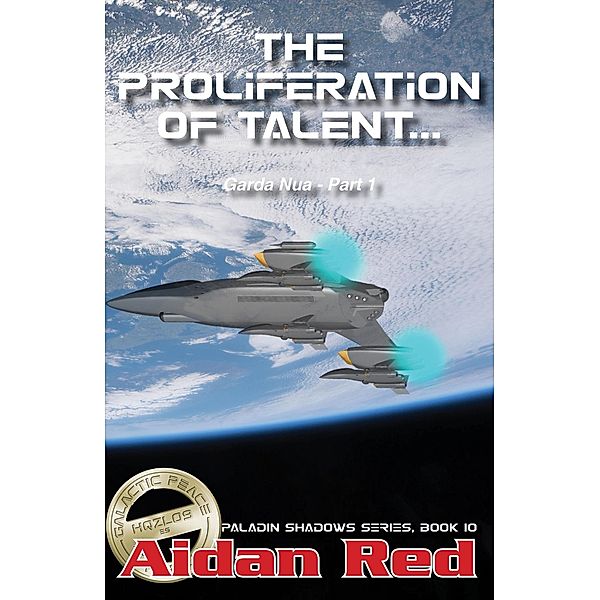 Garda Nua: The Proliferation of Talent (Paladin Shadows, #10) / Paladin Shadows, Aidan Red