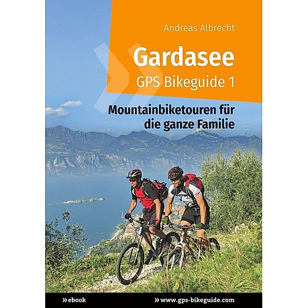 Gardasee GPS Bikeguide 1, Andreas Albrecht