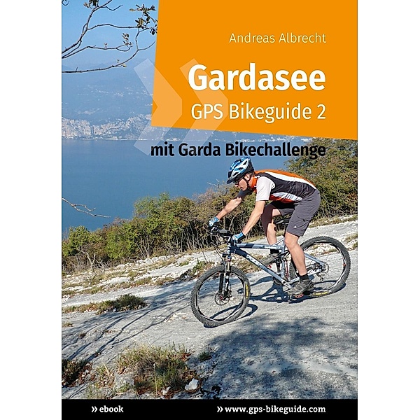 Gardasee GPS Bikeguide 2, Andreas Albrecht