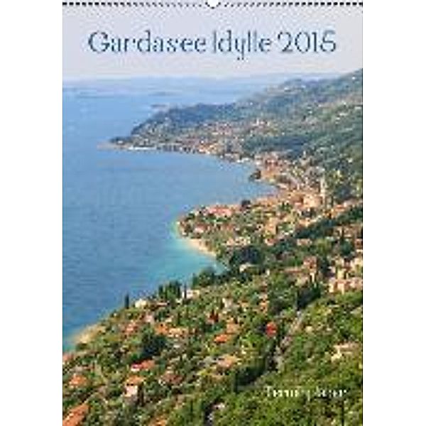 Gardasee Idylle 2015 / Planer (Wandkalender 2015 DIN A2 hoch), SusaZoom
