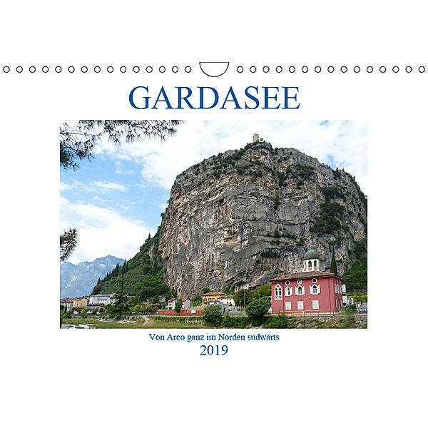 GARDASEE Von Arco ganz im Norden südwärts (Wandkalender 2019 DIN A4 quer), Gisela Kruse