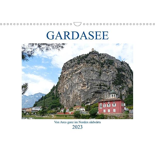 GARDASEE Von Arco ganz im Norden südwärts (Wandkalender 2023 DIN A3 quer), Gisela Kruse