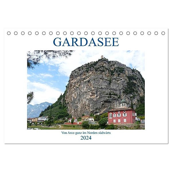 GARDASEE Von Arco ganz im Norden südwärts (Tischkalender 2024 DIN A5 quer), CALVENDO Monatskalender, Gisela Kruse