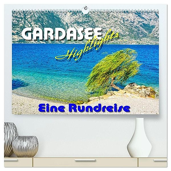 Gardaseehighlights - Eine Rundreise (hochwertiger Premium Wandkalender 2025 DIN A2 quer), Kunstdruck in Hochglanz, Calvendo, Thomas Bartruff