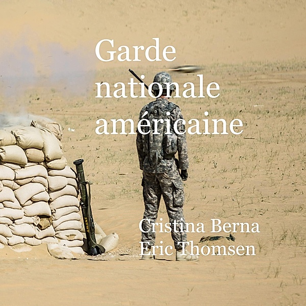 Garde nationale américaine, Cristina Berna, Eric Thomsen