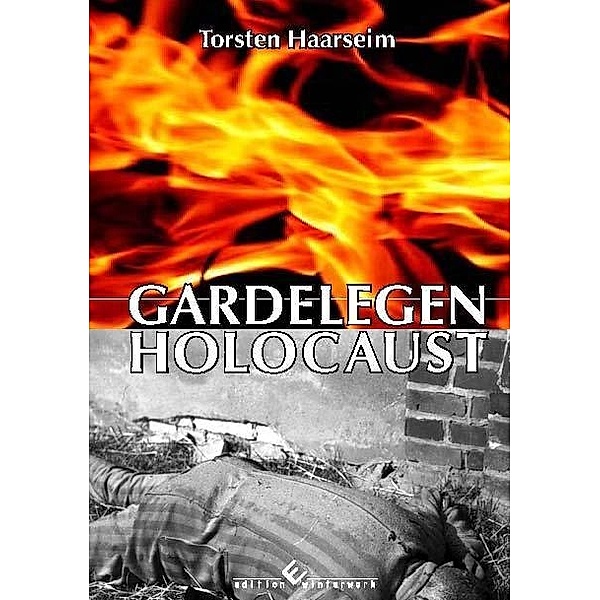 Gardelegen Holocaust, Torsten Haarseim