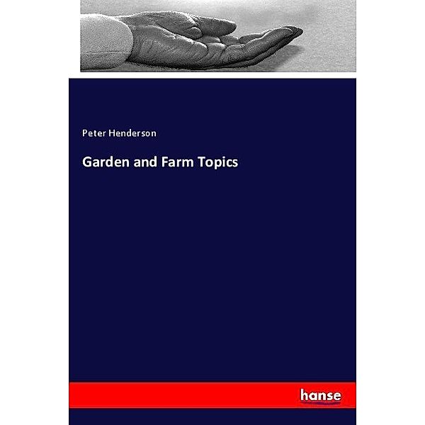 Garden and Farm Topics, Peter Henderson