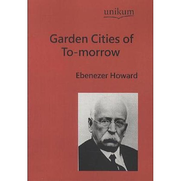 Garden Cities of To-morrow, Ebenezer Howard