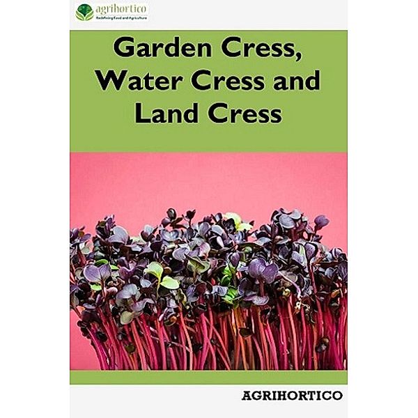 Garden Cress, Water Cress and Land Cress, Agrihortico Cpl