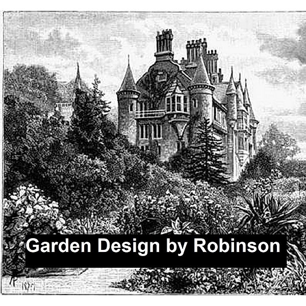 Garden Design, W. Robinson
