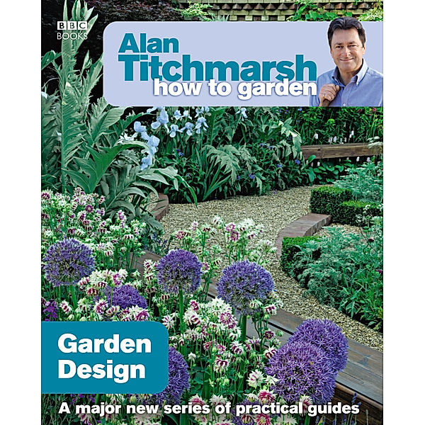Garden Design, Alan Titchmarsh