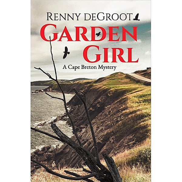 Garden Girl (Cape Breton Mysteries, #1) / Cape Breton Mysteries, Renny deGroot