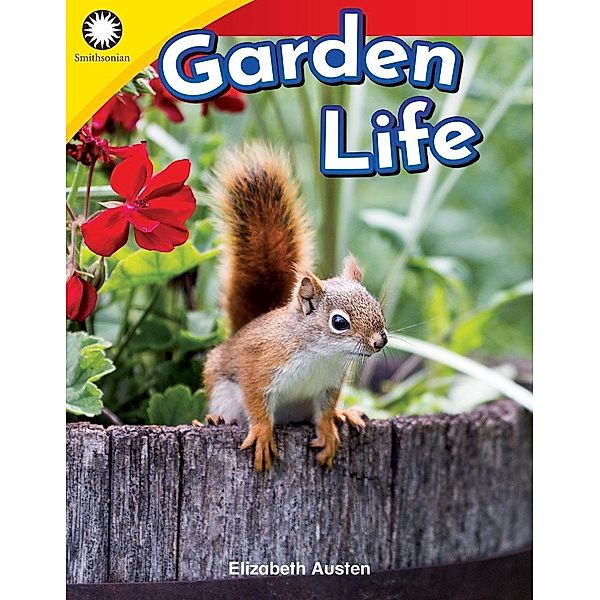 Garden Life / Teacher Created Materials, Elizabeth Austin