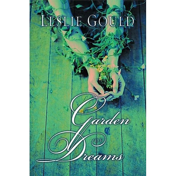 Garden of Dreams, Leslie Gould