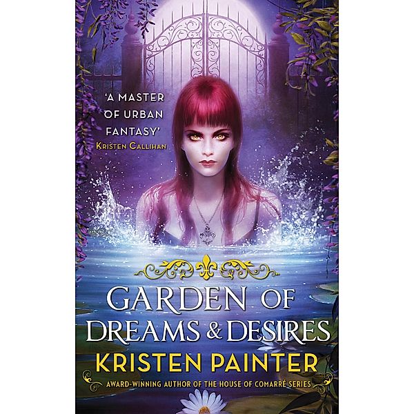 Garden of Dreams and Desires / Crescent City Bd.3, Kristen Painter