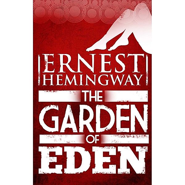 Garden of Eden, Ernest Hemingway