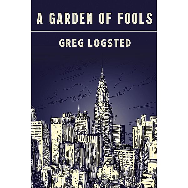 Garden of Fools, Greg Logsted