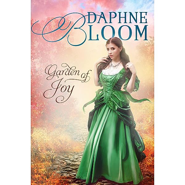 Garden of Joy: A Sweet and Clean Regency Romance (Garden of Love, #4) / Garden of Love, Daphne Bloom