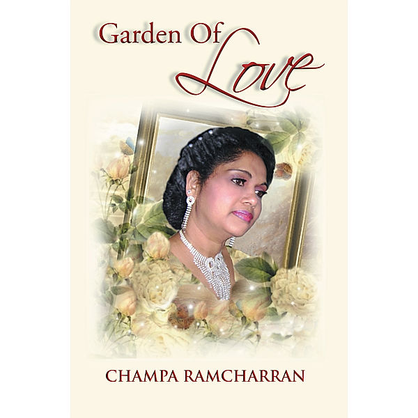 Garden of Love, Champa Ramcharran