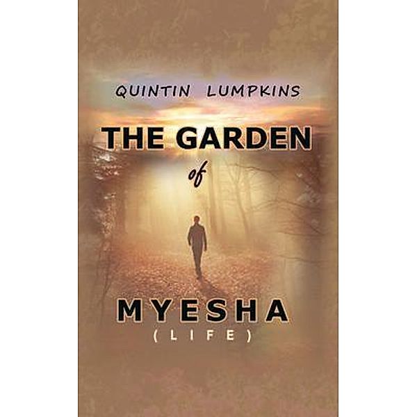 Garden of Myesha, Quintin Lumpkins