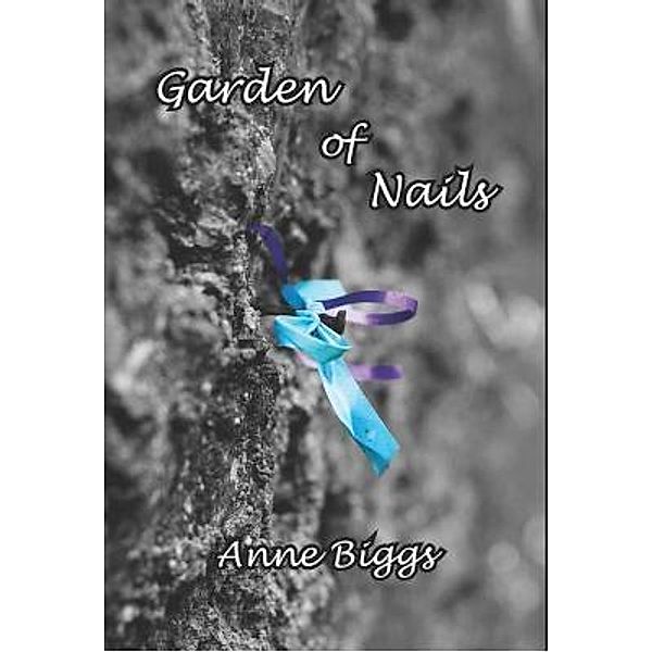 Garden of Nails, Anne Biggs