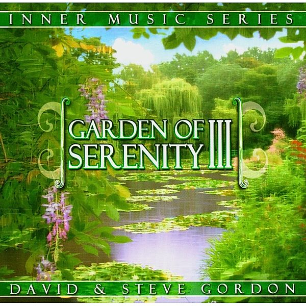 Garden Of Serenity Iii, David Gordon & Steve