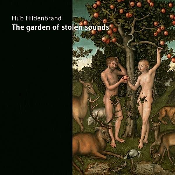 Garden Of Stolen Sounds, Hub Hildenbrand