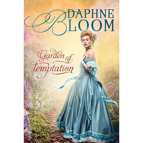 Garden of Temptation: A Sweet and Clean Regency Romance (Garden of Love, #3) / Garden of Love, Daphne Bloom
