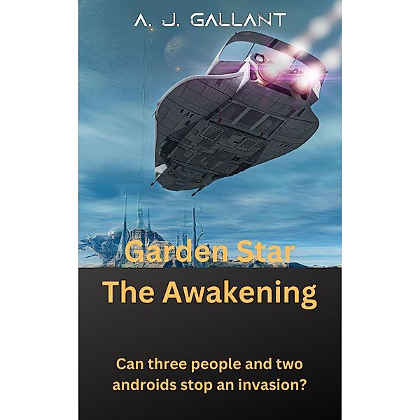 Garden Star The Awakening, A. J. Gallant