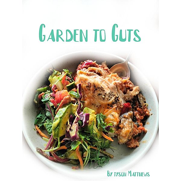 Garden to Guts, Tyson Matthews